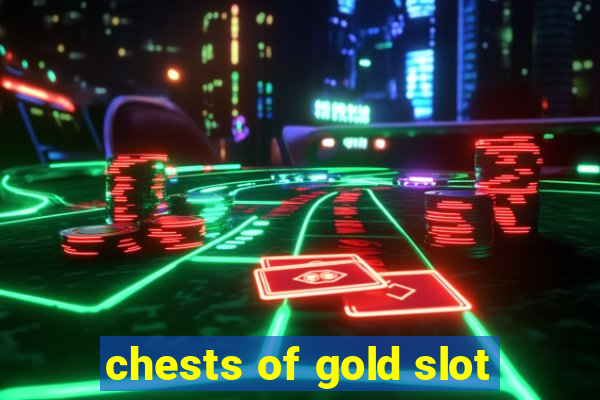 chests of gold slot