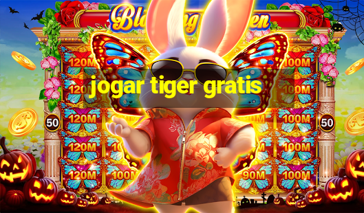 jogar tiger gratis