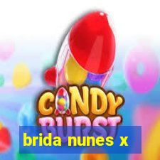 brida nunes x