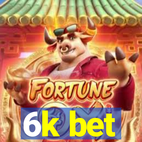 6k bet