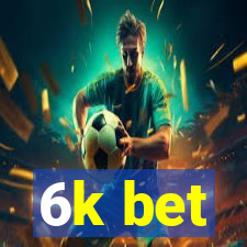 6k bet