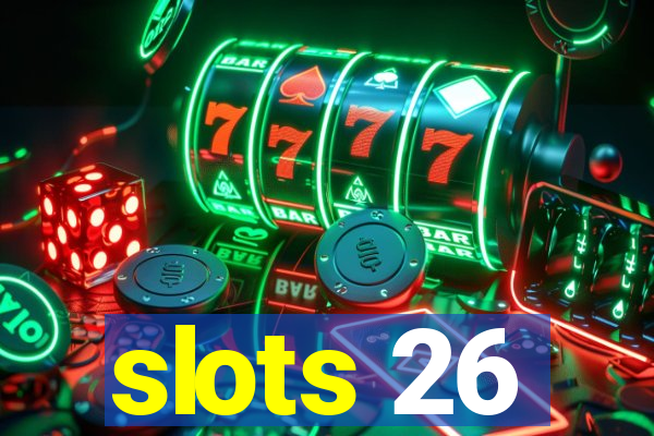 slots 26