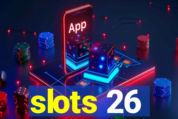 slots 26