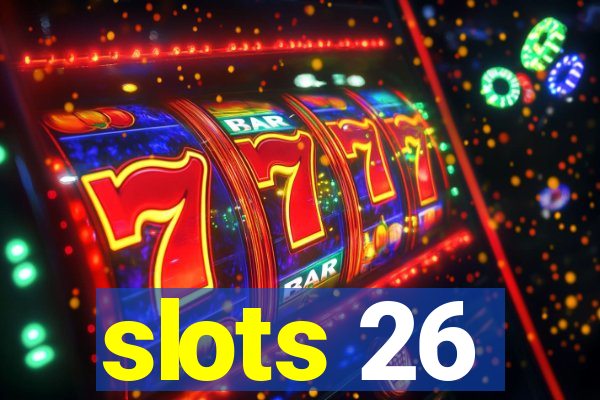 slots 26