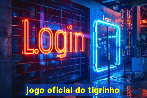 jogo oficial do tigrinho