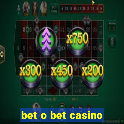 bet o bet casino