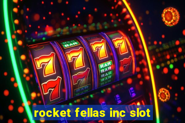 rocket fellas inc slot