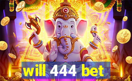 will 444 bet