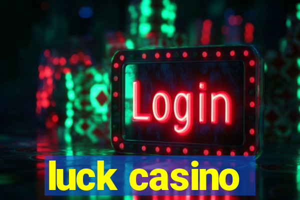 luck casino