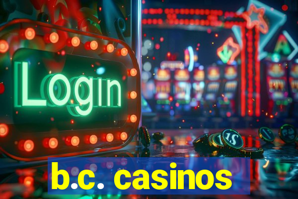 b.c. casinos