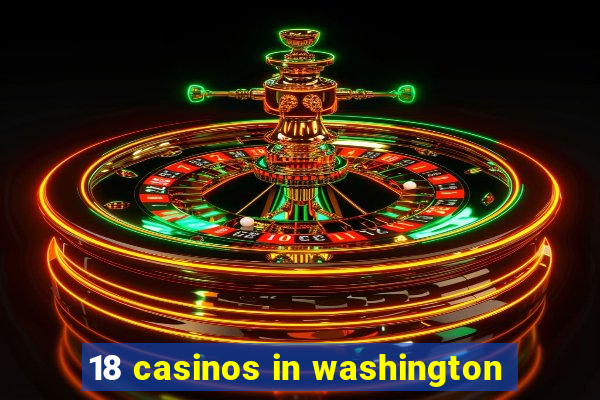 18 casinos in washington