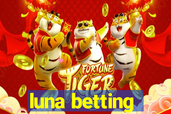 luna betting