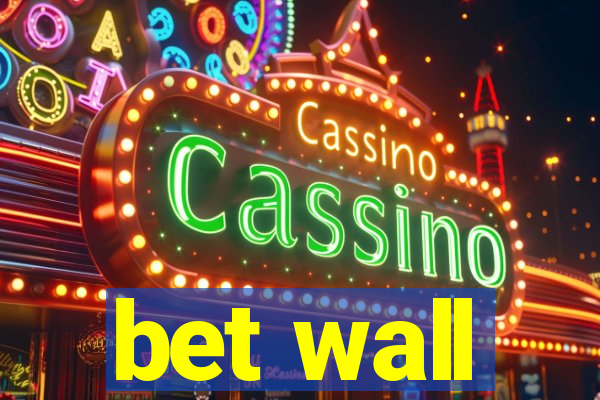 bet wall