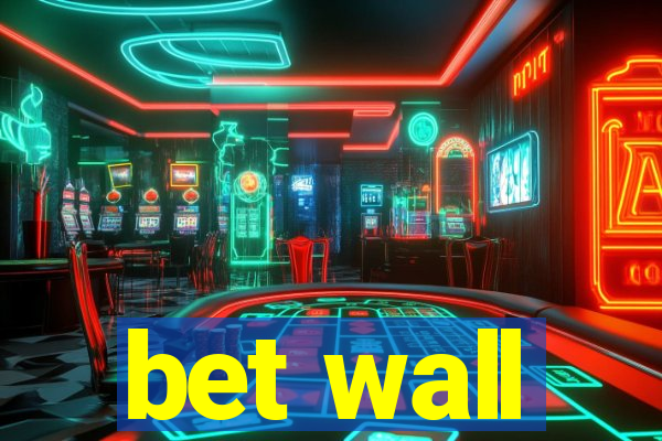 bet wall