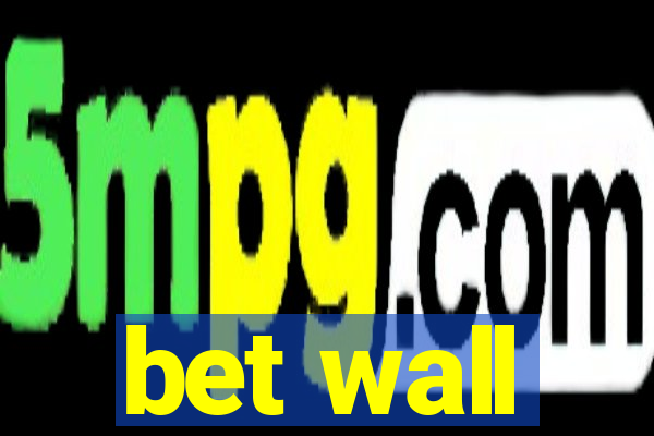 bet wall