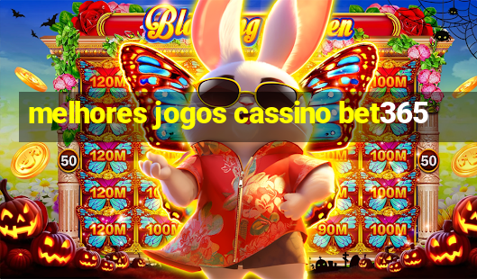 melhores jogos cassino bet365