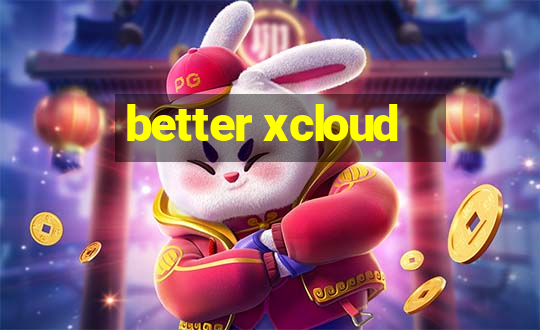 better xcloud