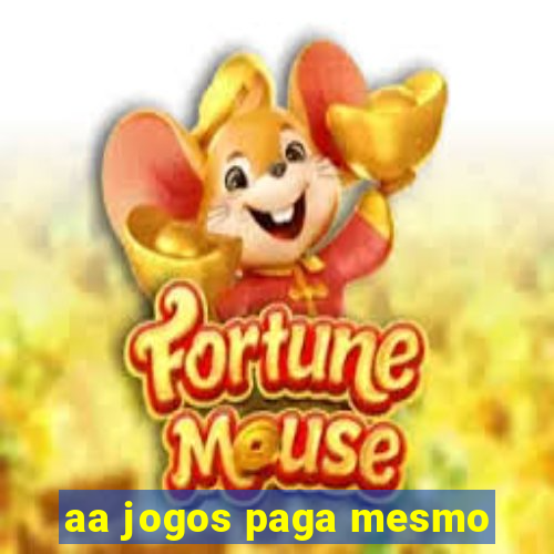 aa jogos paga mesmo