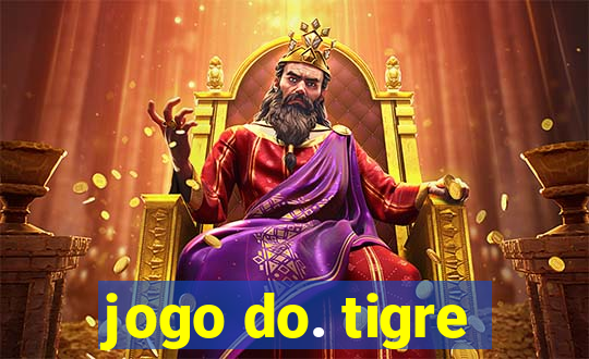 jogo do. tigre