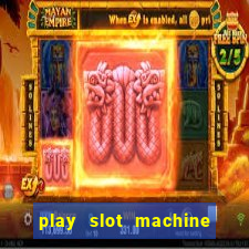 play slot machine online for money