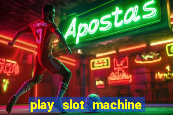 play slot machine online for money