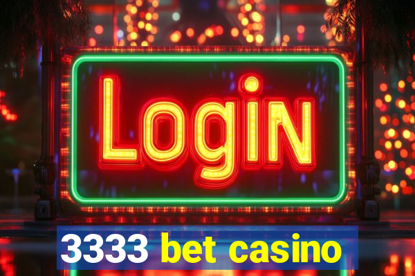 3333 bet casino