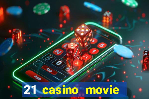 21 casino movie watch online