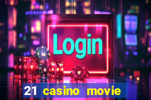 21 casino movie watch online