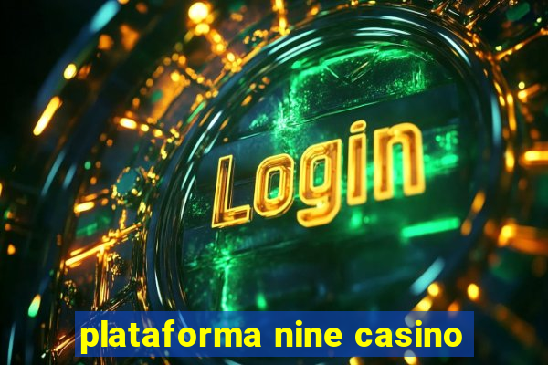 plataforma nine casino