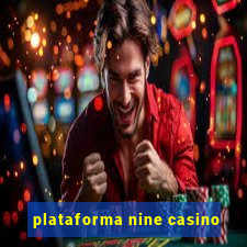 plataforma nine casino