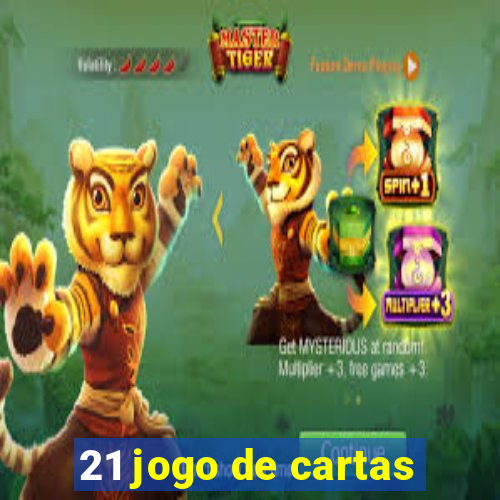 21 jogo de cartas