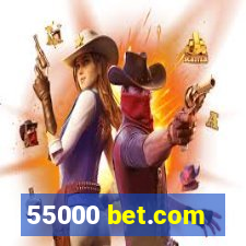 55000 bet.com