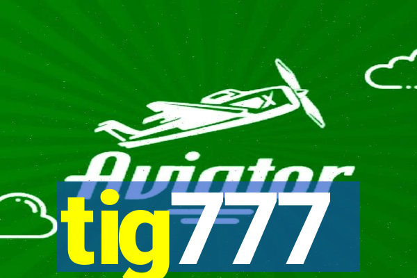 tig777