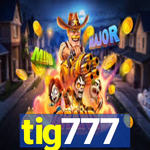 tig777