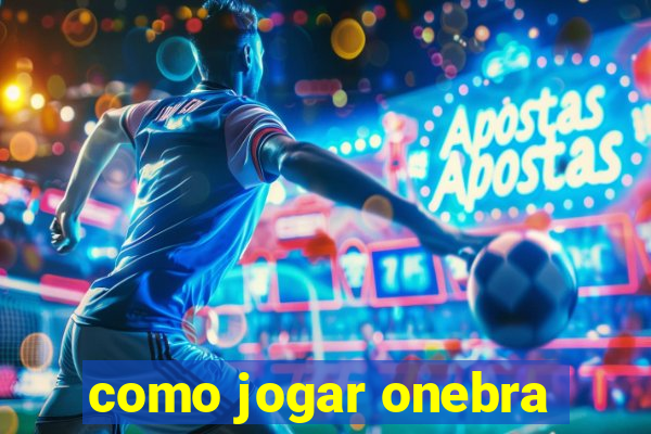 como jogar onebra