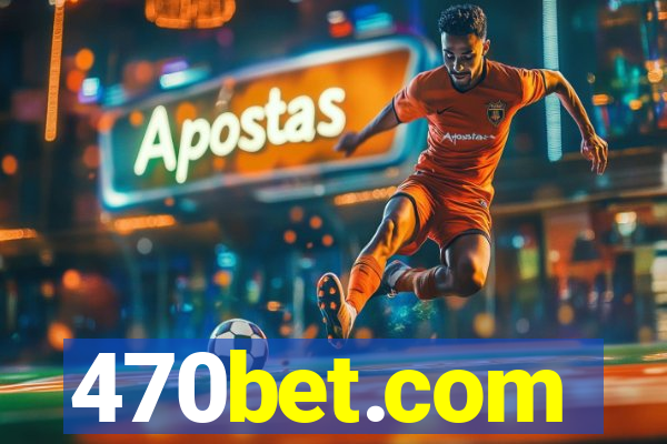 470bet.com