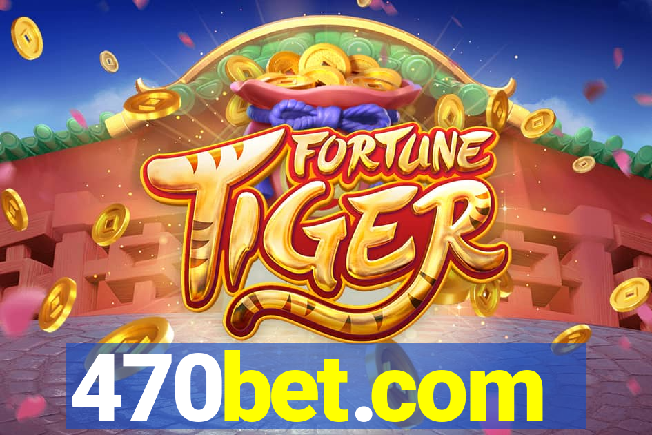 470bet.com