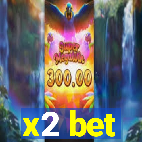 x2 bet