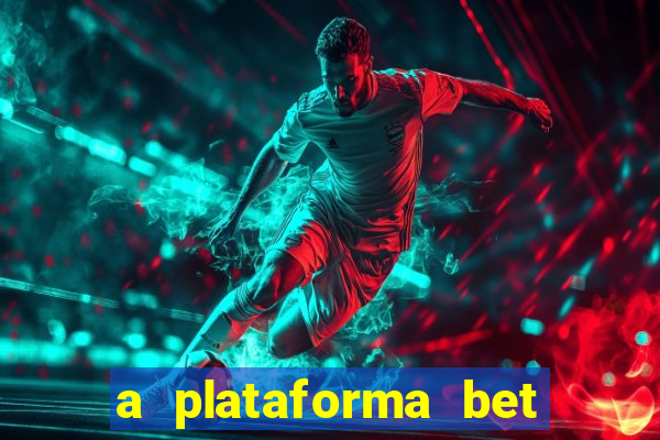 a plataforma bet é confiável