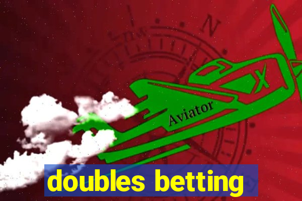 doubles betting