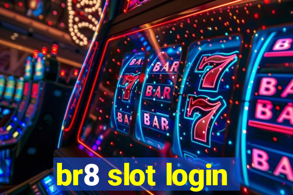 br8 slot login