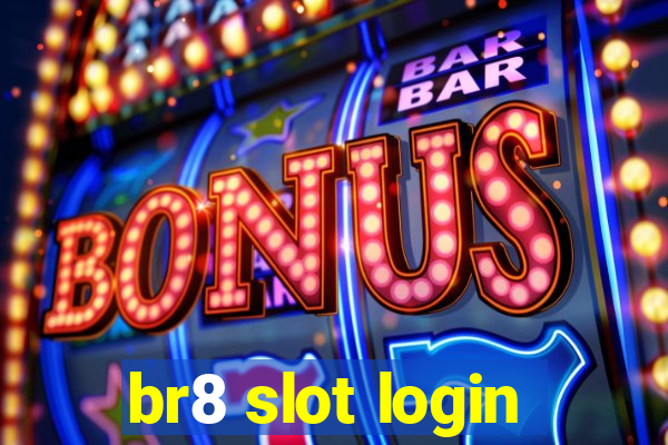 br8 slot login