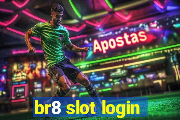 br8 slot login