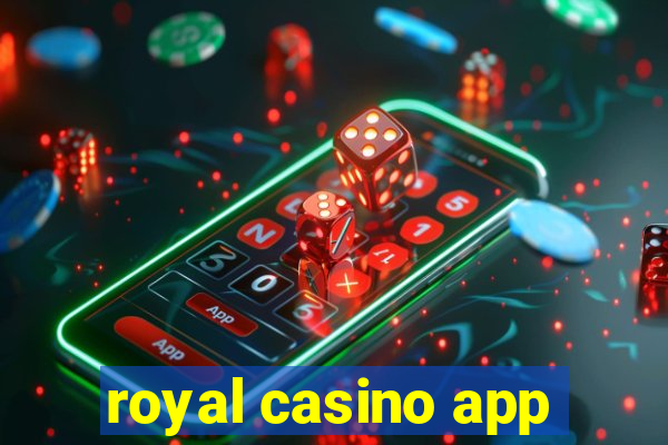 royal casino app