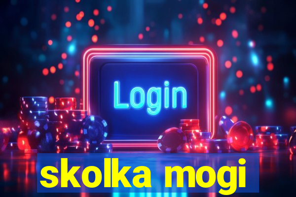 skolka mogi