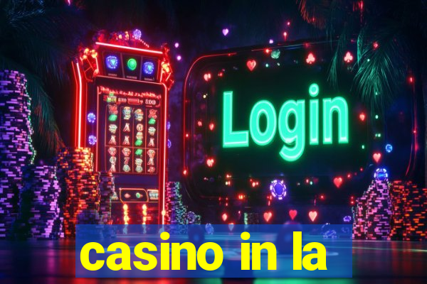 casino in la