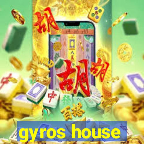 gyros house