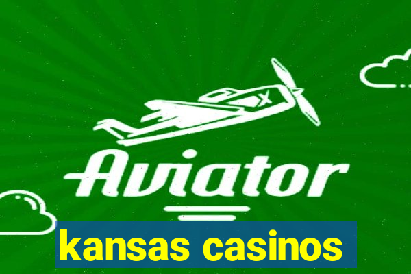 kansas casinos