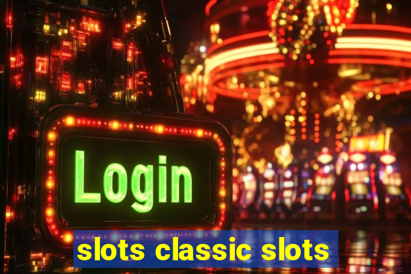 slots classic slots