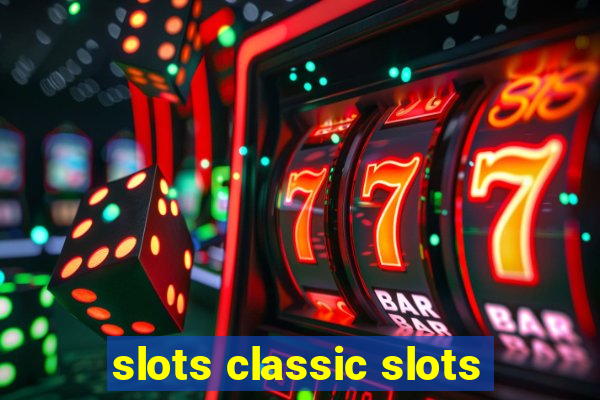 slots classic slots